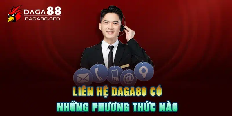 Liên hệ DAGA88 có những phương thức nào