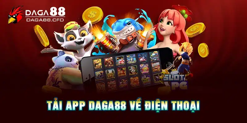 Tải app DAGA88 về điện thoại